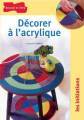 Décorer à l'acrylique