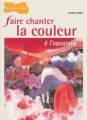 Faire chanter la couleur  l'aquarelle