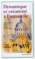 Dynamique et créativité à l'aquarelle
