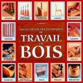 Encyclopédie des techniques de travail du bois
