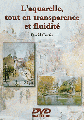 L'aquarelle, tout en transparence et en fluidité - NON DISPONIBLE