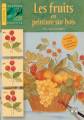 Les fruits en peinture sur bois