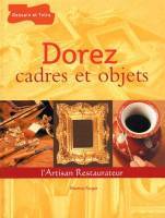 Dorez cadres et objets