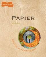 Papier - crations et mtamorphoses
