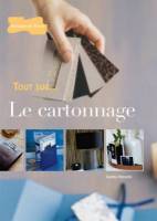 Tout sur le cartonnage
