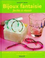 Bijoux fantaisies faciles à réussir