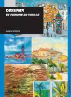 Livre "Dessiner et peindre en voyage", Juliane Schack