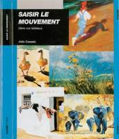 Livre "Saisir le mouvement dans vos tableaux", Julia Cassels