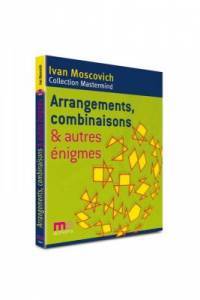 Arrangements, combinaisons et autres nigmes
