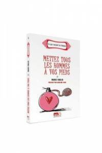 Mettez tous les hommes  vos pieds
