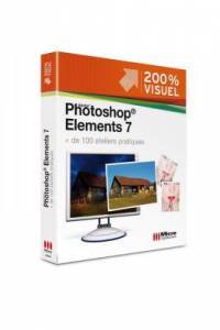 Photoshop Elements 7 + de 100 ateliers pratiques