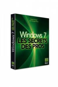 Windows 7 - Les secrets des Pros