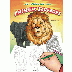 Je dessine des animaux sauvages