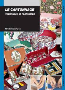 Le cartonnage. Techniques et réalisations