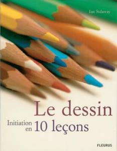 Le dessin-Initiation en 10 leçons