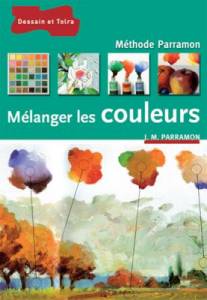 Méthode Parramon - Comment mélanger les couleurs