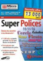 Logiciel police de caractres : Super polices nouvelle version