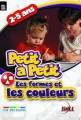 Logiciel enfant jeux veil : Petit  Petit Les Formes et les Couleurs