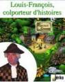 Logiciel littrature : Louis Franois, colporteur d'histoires