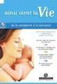 Logiciel maternit grossesse : Ainsi vient la vie (nouvelle dition)