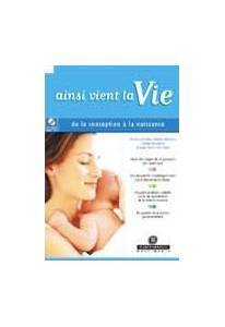 Logiciel maternit grossesse : Ainsi vient la vie (nouvelle dition)